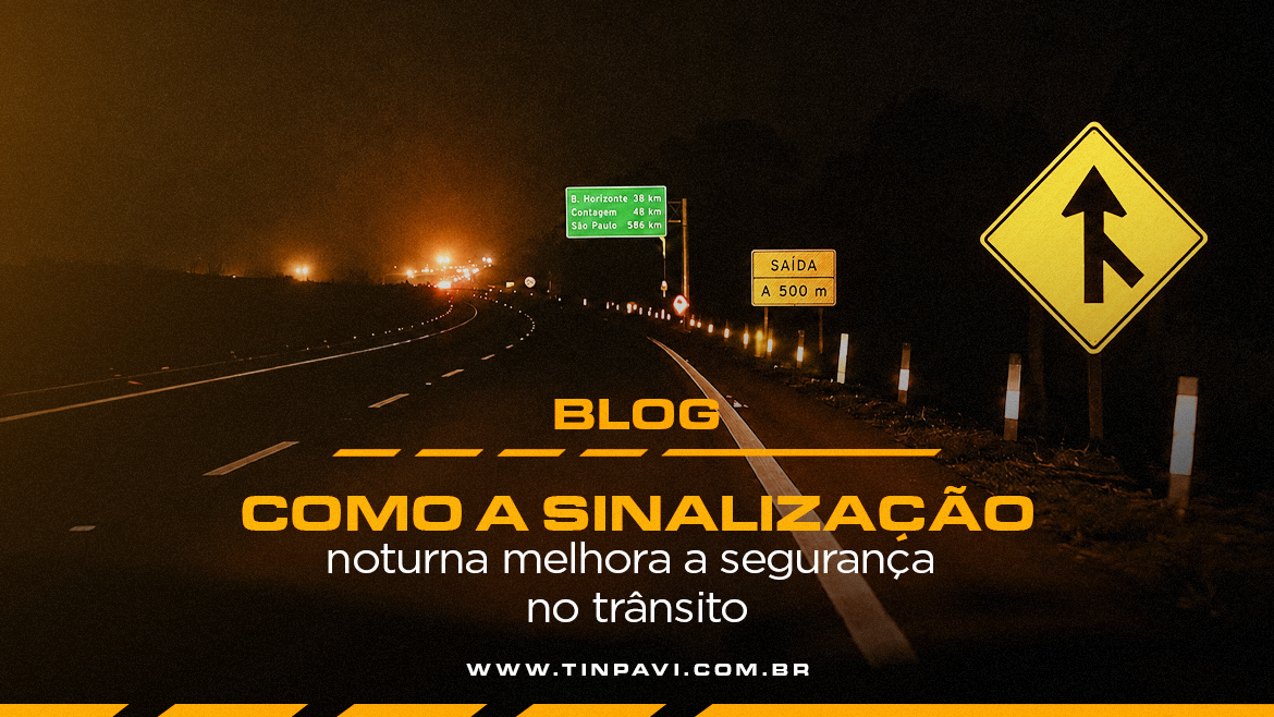 Como a sinalização noturna melhora a segurança no trânsito