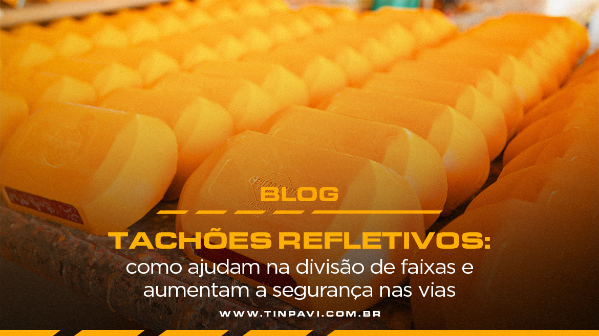 Tachões refletivos: como ajudam na divisão de faixas e aumentam a segurança nas vias
